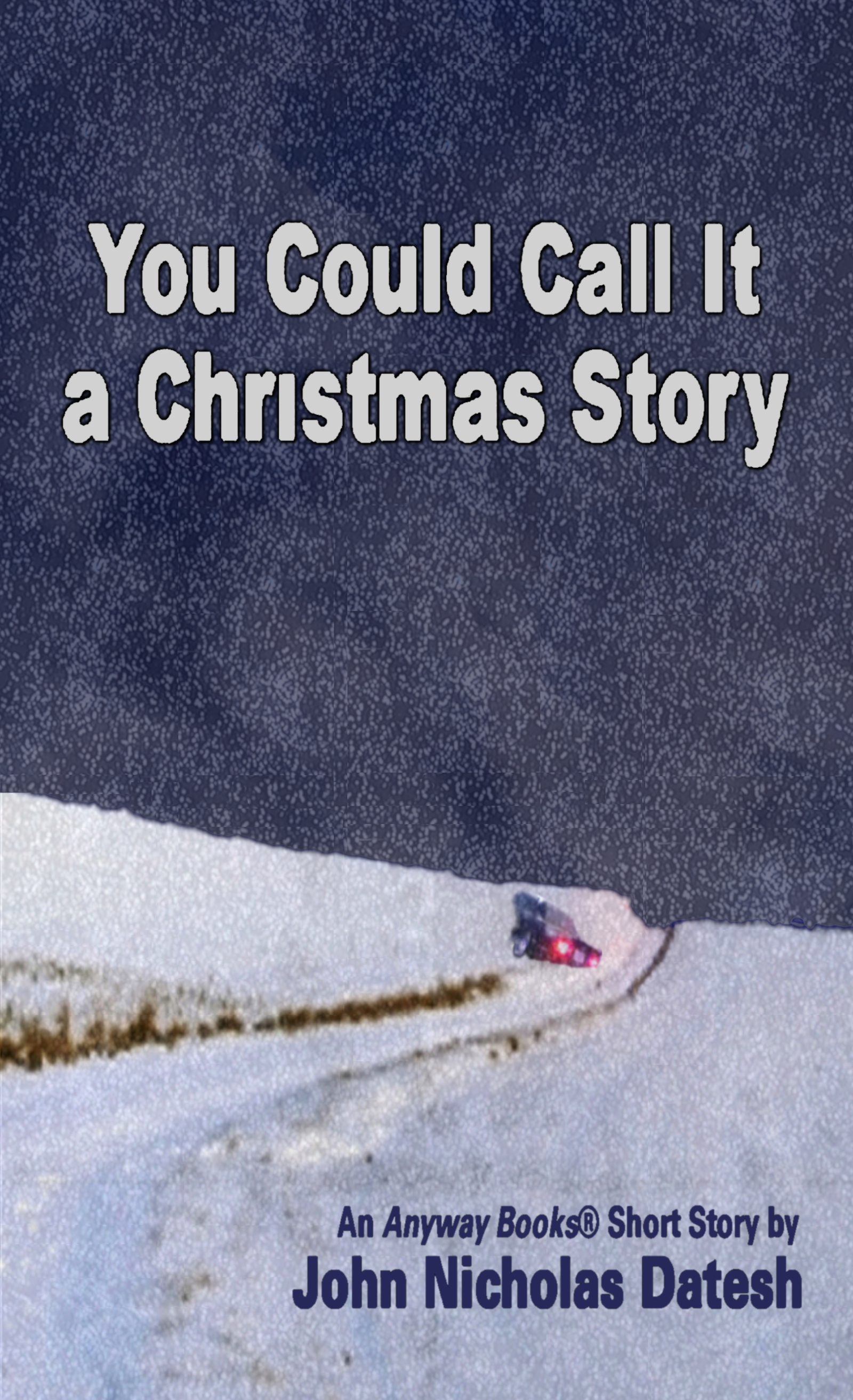 You
                                    Could Call It a Christmas Story